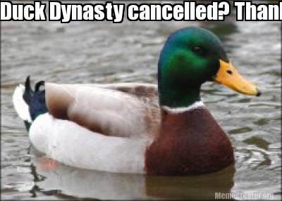meme creator funny duck dynasty cancelled thanks obama meme