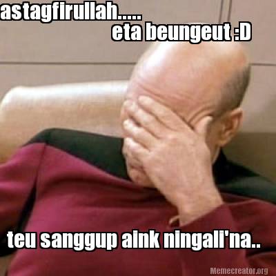 astagfirullah.....-eta-beungeut-d-teu-sanggup-aink-ningalina