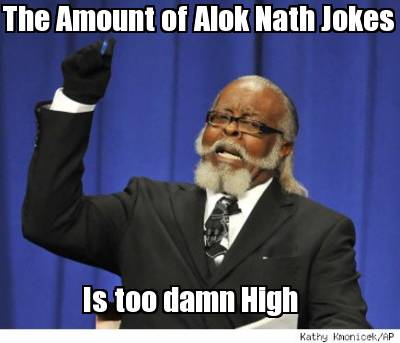 Meme Creator - Funny The Amount of Alok Nath Jokes Is too damn High Meme  Generator at !