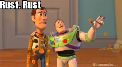Meme Creator - Funny Rust. Rust Meme Generator at MemeCreator.org! image.