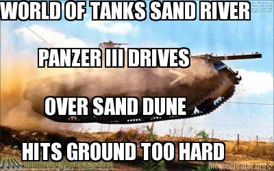 world-of-tanks-sand-river-panzer-iii-drives-over-sand-dune-hits-ground-too-hard