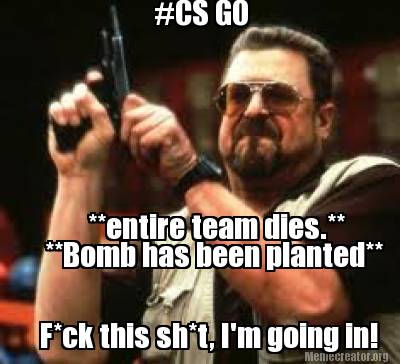 cs-go-entire-team-dies.-fck-this-sht-im-going-in-bomb-has-been-planted