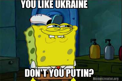 you-like-ukraine-dont-you-putin