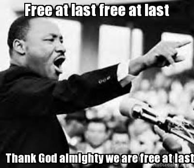 thank-god-almighty-we-are-free-at-last-free-at-last-free-at-last