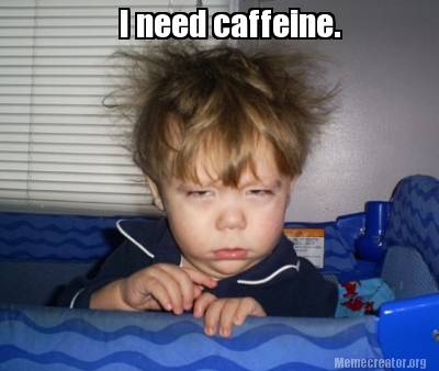 i-need-caffeine