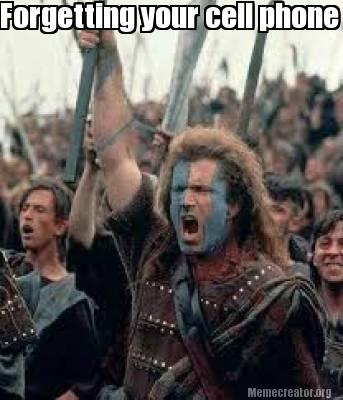 Meme Creator - Funny Forgetting your cell phone at home... Meme Generator at ! Meme Creator - Funny Forgetting your cell phone at home... Meme Generator at !