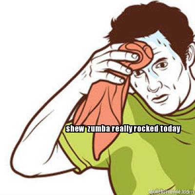 shew-zumba-really-rocked-today