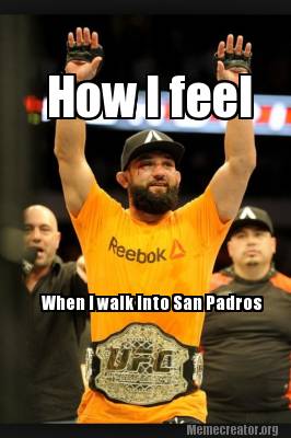 how-i-feel-when-i-walk-into-san-padros