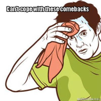 cant-cope-with-these-comebacks