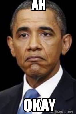 Meme Creator - Funny AH OKAY Meme Generator at ! Meme Creator - Funny AH OKAY Meme Generator at !