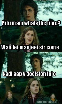 ritu-mam-whats-the-time-wait-let-manjeet-sir-come-kadi-aap-v-decision-lelo