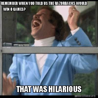 remember-when-you-told-us-the-razorbacks-would-win-8-games-that-was-hilarious