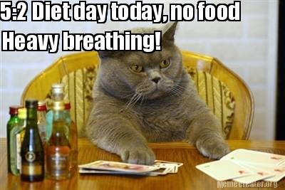 Meme Creator - 5:2 Diet day today, no food Heavy breathing! Meme Generator at MemeCreator.org!