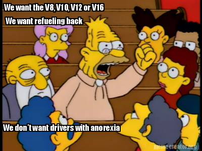 we-want-the-v8-v10-v12-or-v16-we-want-refueling-back-we-dont-want-drivers-with-a