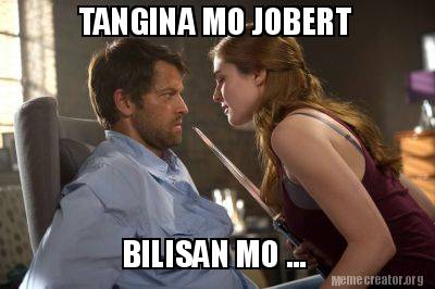 tangina-mo-jobert-bilisan-mo-