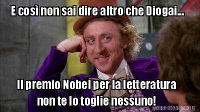 Avoir Images Meme Creator Funny E Cosi Non Sai Dire Altro Che Diogai Il le plus cool salutations