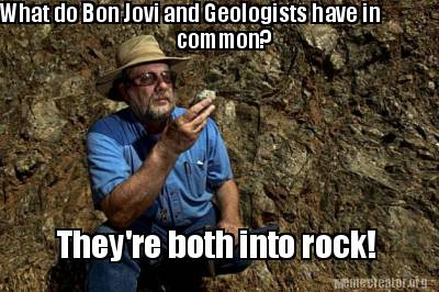 what-do-bon-jovi-and-geologists-have-in-common-theyre-both-into-rock