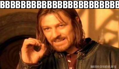 Meme Creator - Funny BBBBBBBBBBBBBBBBBBBBBBBBBBBBBBBBBBBBB Meme ...
