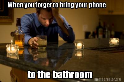 when-you-forget-to-bring-your-phone-to-the-bathroom