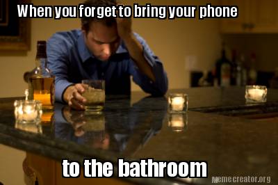 when-you-forget-to-bring-your-phone-to-the-bathroom