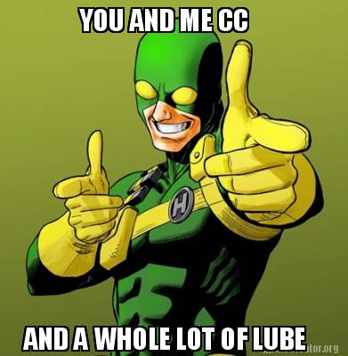 you-and-me-cc-and-a-whole-lot-of-lube