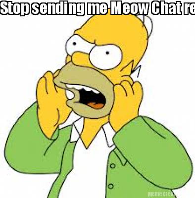 stop-sending-me-meow-chat-requests