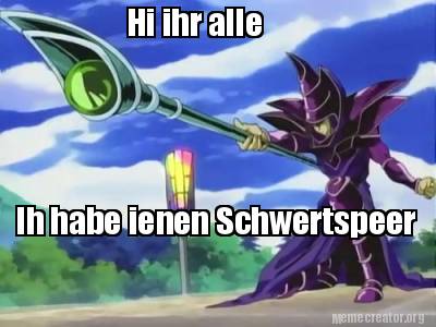 hi-ihr-alle-ih-habe-ienen-schwertspeer