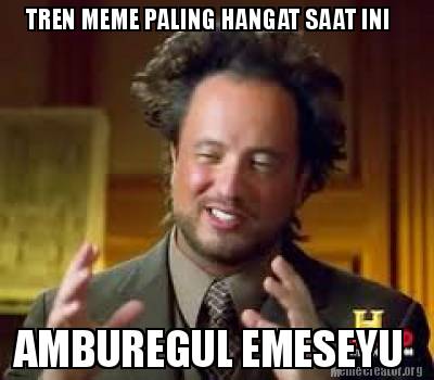 tren-meme-paling-hangat-saat-ini-amburegul-emeseyu