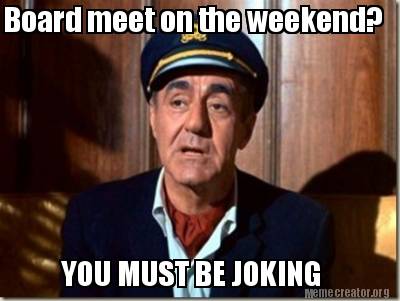 board-meet-on-the-weekend-you-must-be-joking