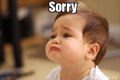 Meme Creator - Funny Sorry Meme Generator at ! Meme Creator - Funny Sorry Meme Generator at !