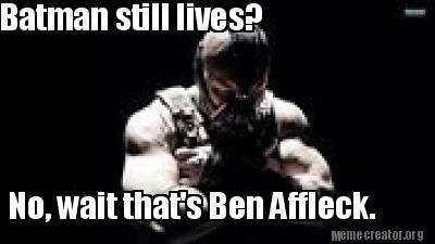 batman-still-lives-no-wait-thats-ben-affleck