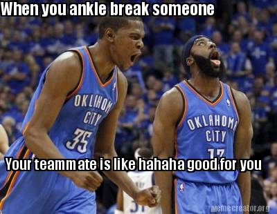 when-you-ankle-break-someone-your-teammate-is-like-hahaha-good-for-you