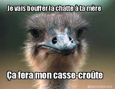 je-vais-bouffer-la-chatte-ta-mre-a-fera-mon-casse-crote