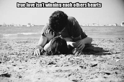 true-love-isnt-winning-each-others-hearts
