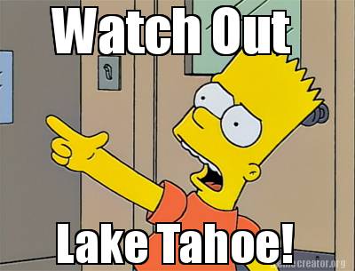 watch-out-lake-tahoe