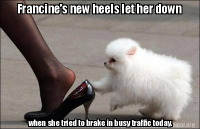 francines-new-heels-let-her-down-when-she-tried-to-brake-in-busy-traffic-today
