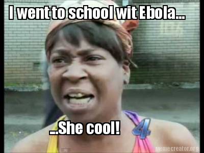 i-went-to-school-wit-ebola...-...she-cool3