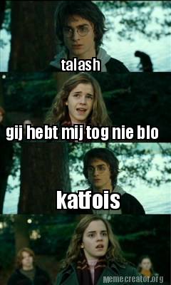 talash-gij-hebt-mij-tog-nie-blo-katfois