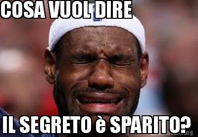 Meme Creator - #TAB#Funny COSA VUOL DIRE IL SEGRETO è SPARITO? Meme