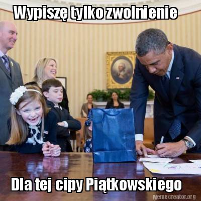 wypisz-tylko-zwolnienie-dla-tej-cipy-pitkowskiego