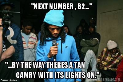 next-number-b2...-...by-the-way-theres-a-tan-camry-with-its-lights-on