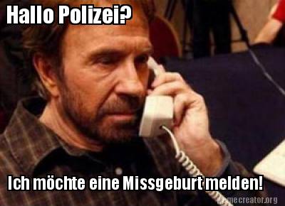 hallo-polizei-ich-mchte-eine-missgeburt-melden