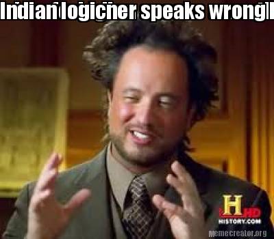 Meme Creator - Funny when an Indian speaks something wrong in English ( ENGLISH) when foreigner Meme Generator at ! Meme Creator - Funny when an Indian speaks something wrong in English ( ENGLISH) when foreigner Meme Generator at !