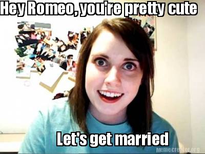 hey-romeo-youre-pretty-cute-lets-get-married