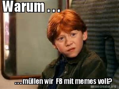 warum-.-.-.-.-.-.-mllen-wir-fb-mit-memes-voll