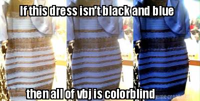 if-this-dress-isnt-black-and-blue-then-all-of-vbj-is-colorblind