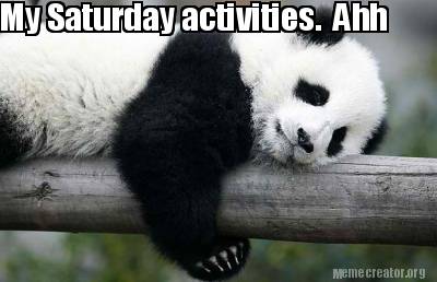 my-saturday-activities.-ahh