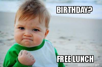 Meme Creator Funny BIRTHDAY? FREE LUNCH Meme Generator at MemeCreator Meme Creator Funny BIRTHDAY? FREE LUNCH Meme Generator at MemeCreator