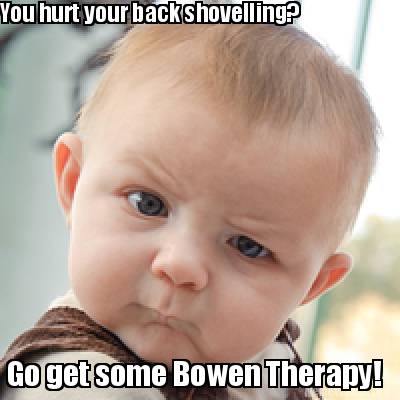 you-hurt-your-back-shovelling-go-get-some-bowen-therapy