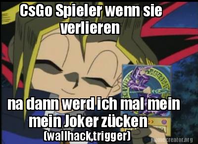 csgo-spieler-wenn-sie-verlieren-na-dann-werd-ich-mal-mein-mein-joker-zcken-wallh